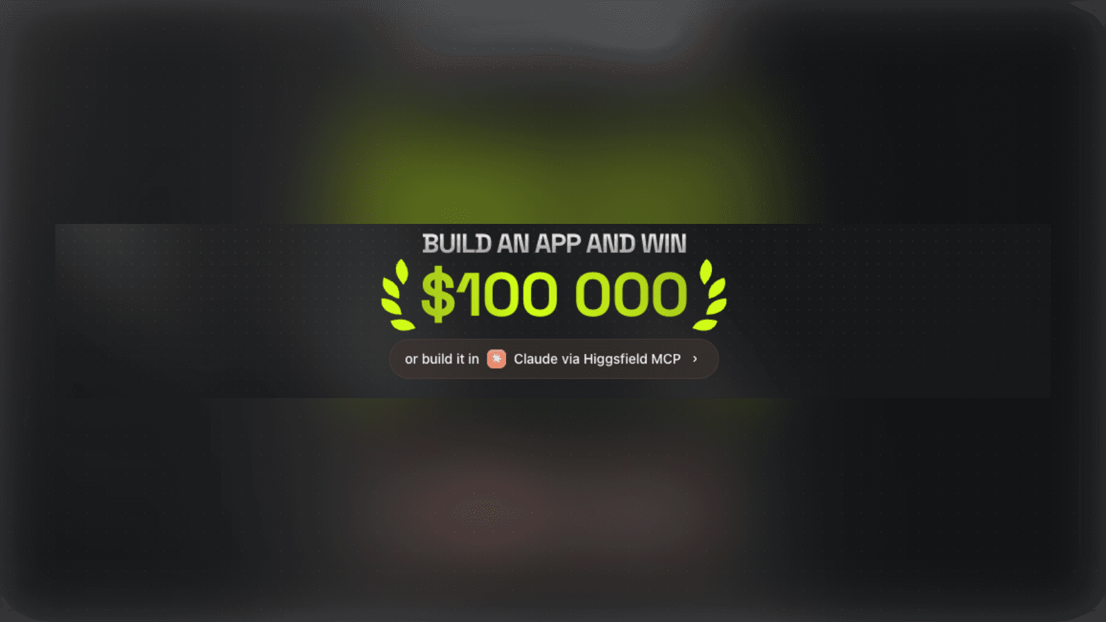 Build an app and win $100,000 ~ the Higgsfield app contest